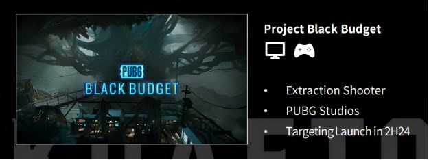 En 2024, l'éditeur Krafton sortira Project Black Budget, un jeu de tir se déroulant dans l'univers de PUBG. Plusieurs autres sorties majeures sont prévues, notamment un nouveau volet de Subnautica-2 En 2024, l'éditeur Krafton sortira Project Black Budget, un jeu de tir se déroulant dans l'univers de PUBG. Plusieurs autres sorties majeures sont prévues, notamment un nouveau volet de Subnautica-2